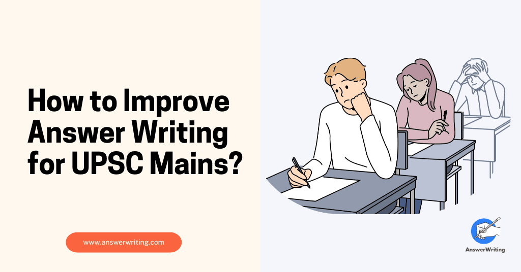 How to Improve Answer Writing for UPSC Mains?