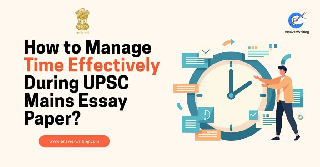 How to Manage Time Effectively During UPSC Mains Essay Paper?