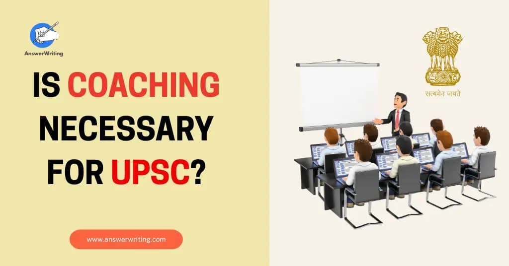 Is Coaching Necessary for UPSC?