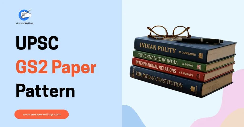 UPSC GS2 Paper Pattern Explained